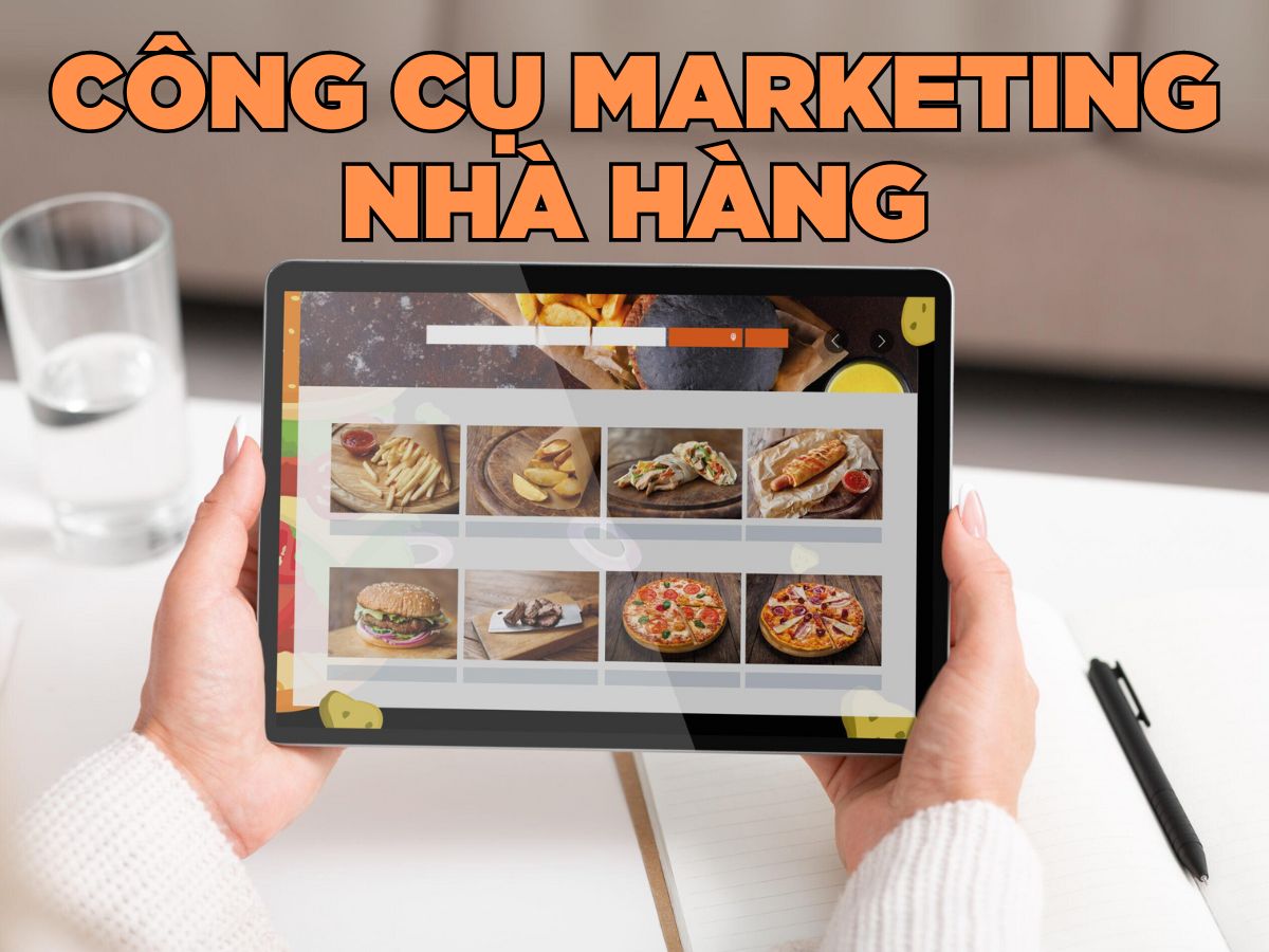 một số công cụ marketing nhà hàng hiệu quả