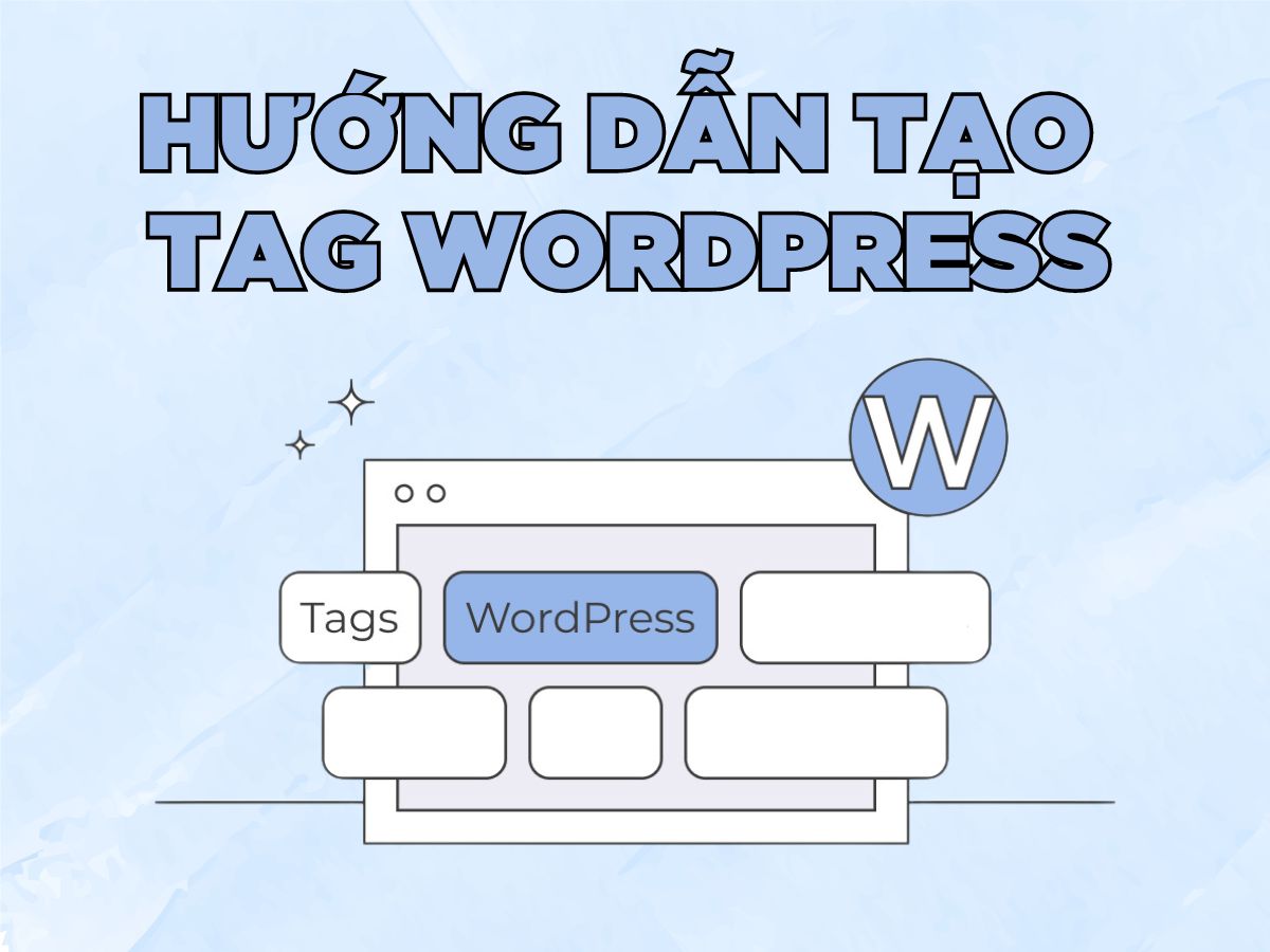 tag là gì? hướng dẫn tạo tag wordpress chi tiết