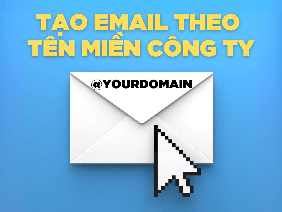 cách tạo email theo tên miền công ty đơn giản